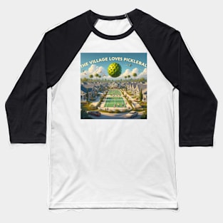 Pickleball The Village 002 Shirt Baseball T-Shirt